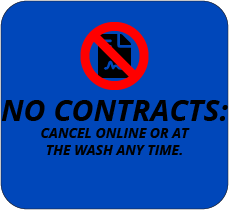 NO CONTRACTS: Cancel online or at the wash any time.